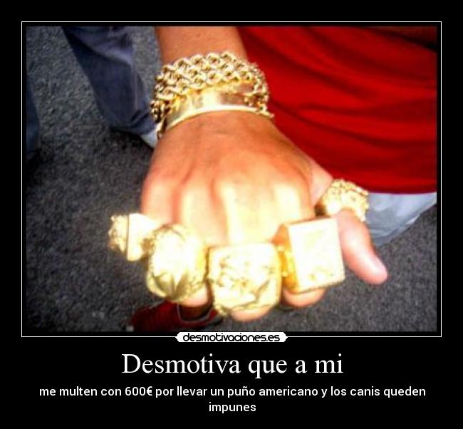 Desmotiva que a mi - 