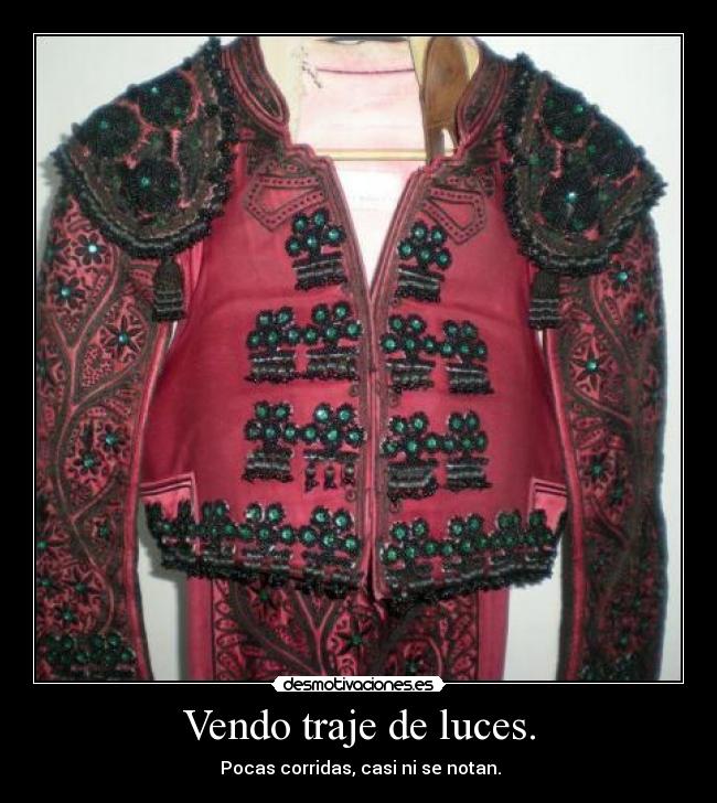 Vendo traje de luces. -  Pocas corridas, casi ni se notan.