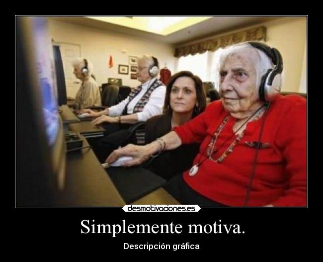 Simplemente motiva. - Descripción gráfica