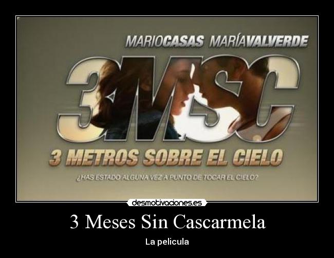 3 Meses Sin Cascarmela - La pelicula