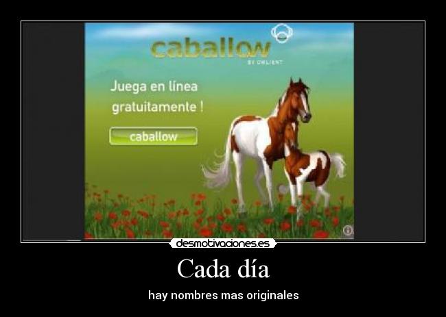 Cada día - hay nombres mas originales