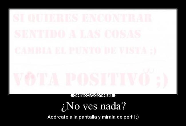 ¿No ves nada? - 