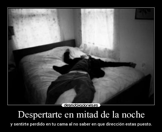 Despertarte en mitad de la noche -