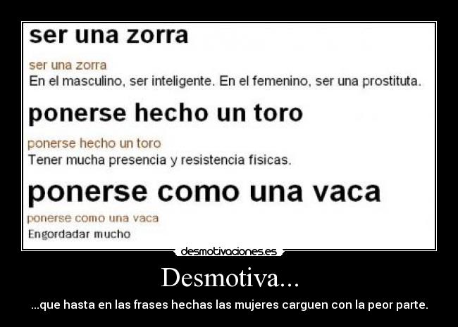 Desmotiva... - ...que hasta en las frases hechas las mujeres carguen con la peor parte.