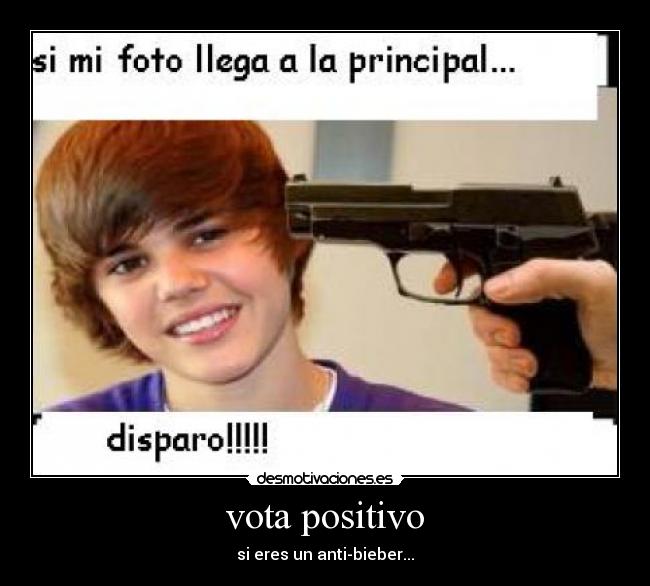 vota positivo - si eres un anti-bieber...