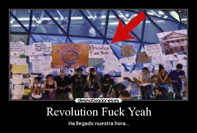 Revolution Fuck Yeah - Ha llegado nuestra hora...