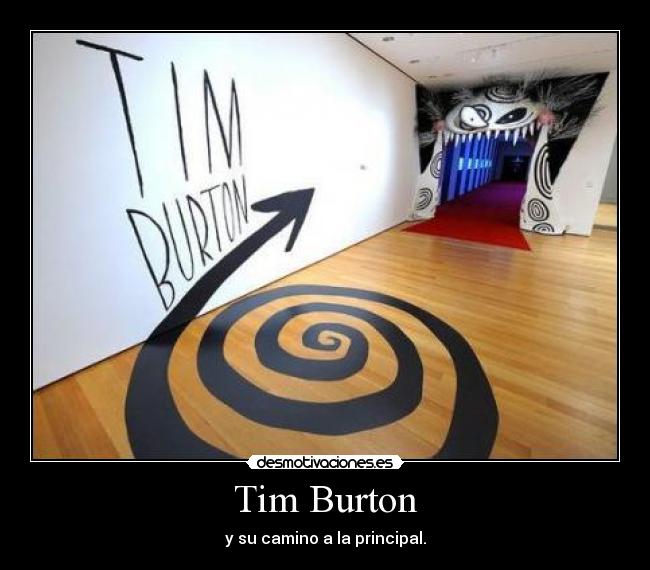 Tim Burton - y su camino a la principal.