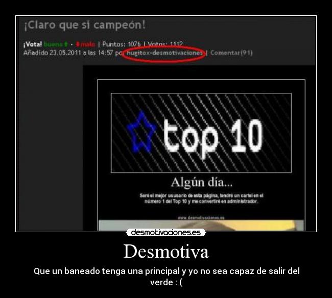 Desmotiva - Que un baneado tenga una principal y yo no sea capaz de salir del verde : (