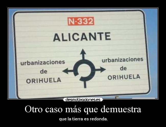 Otro caso más que demuestra - que la tierra es redonda.