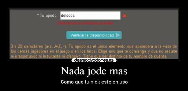 Nada jode mas - Como que tu nick este en uso