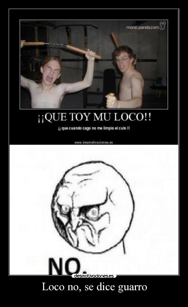 Loco no, se dice guarro - 