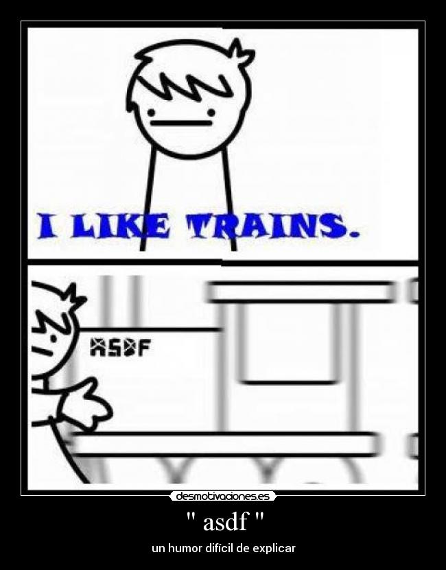  asdf  - un humor difícil de explicar