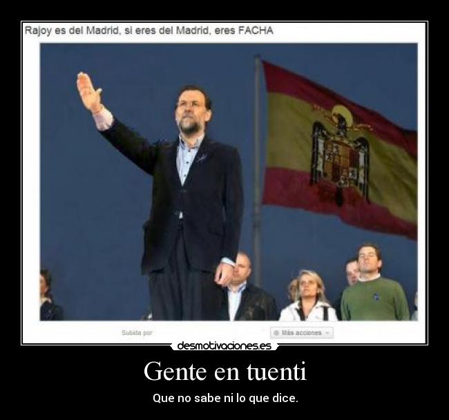 Gente en tuenti - Que no sabe ni lo que dice.