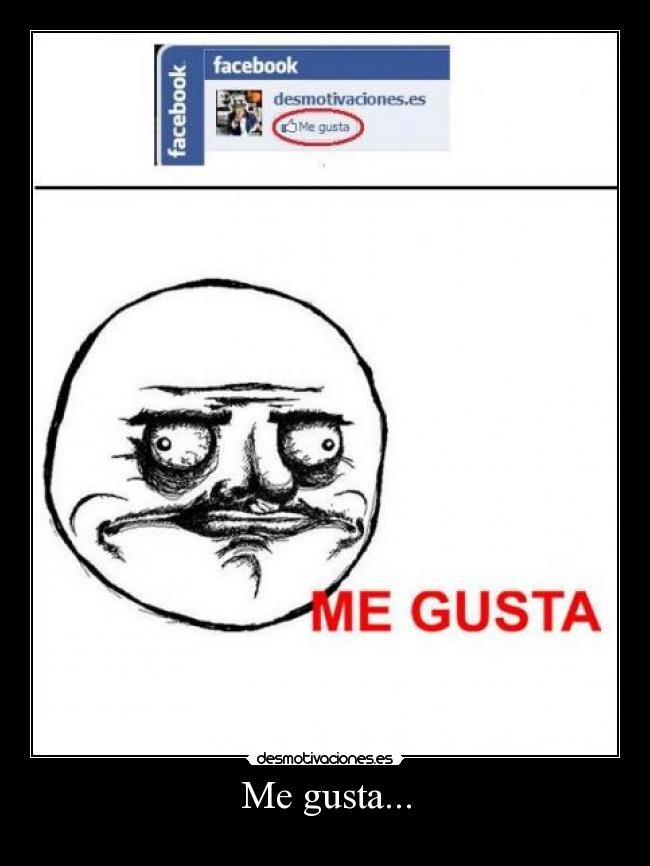 Me gusta... -