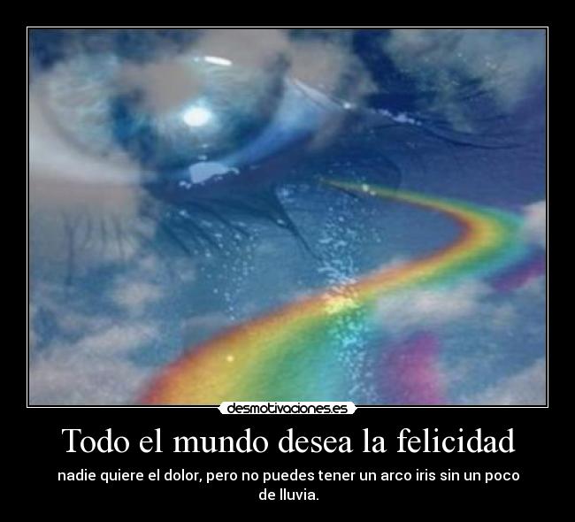 Todo el mundo desea la felicidad - 