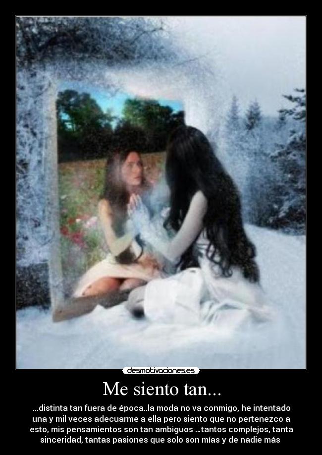 carteles distinta tan fuera epocala moda conmigo intentado una mil veces adecuarme ella desmotivaciones