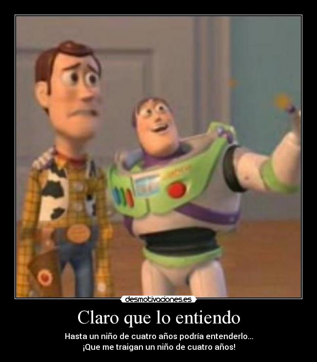 carteles claro que entiendo groucho marx buzz lightyear woody toy story desmotivaciones