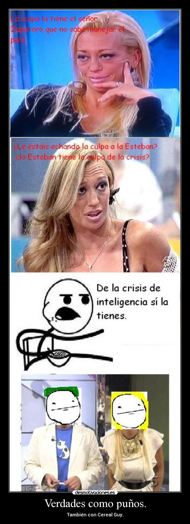 Verdades como puños. - También con Cereal Guy.