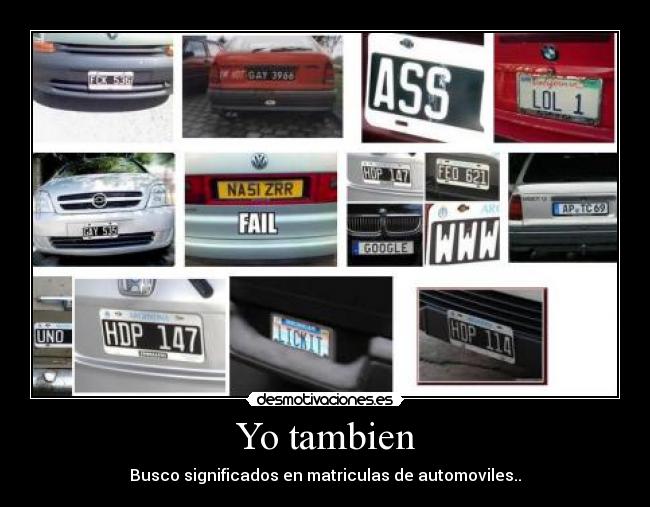 Yo tambien - Busco significados en matriculas de automoviles..