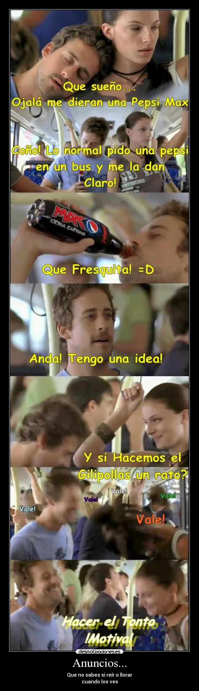 Anuncios... - Que no sabes si reír o llorar
cuando los ves