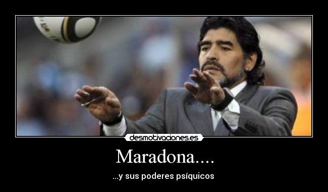Maradona.... - ...y sus poderes psíquicos