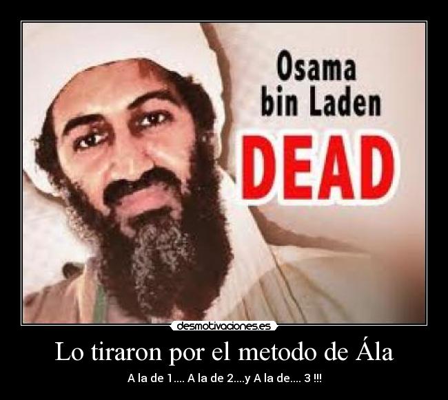 Lo tiraron por el metodo de Ála - A la de 1.... A la de 2....y A la de.... 3 !!!