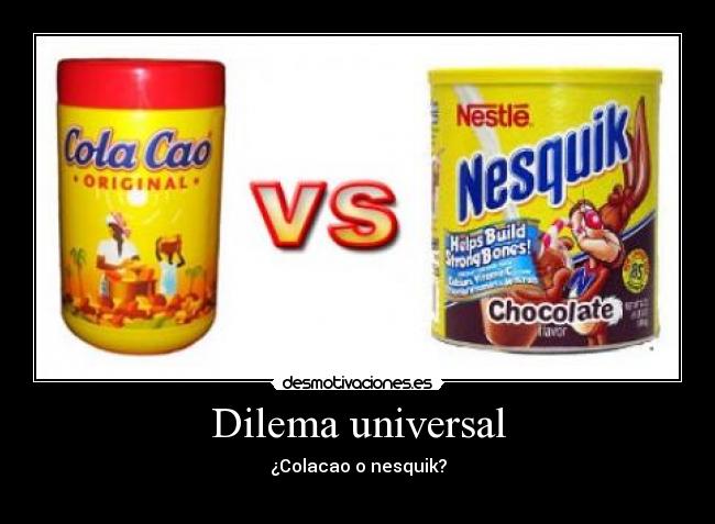 Dilema universal - ¿Colacao o nesquik?

