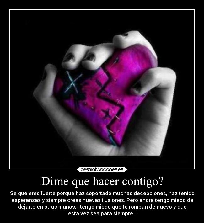 Dime que hacer contigo? -