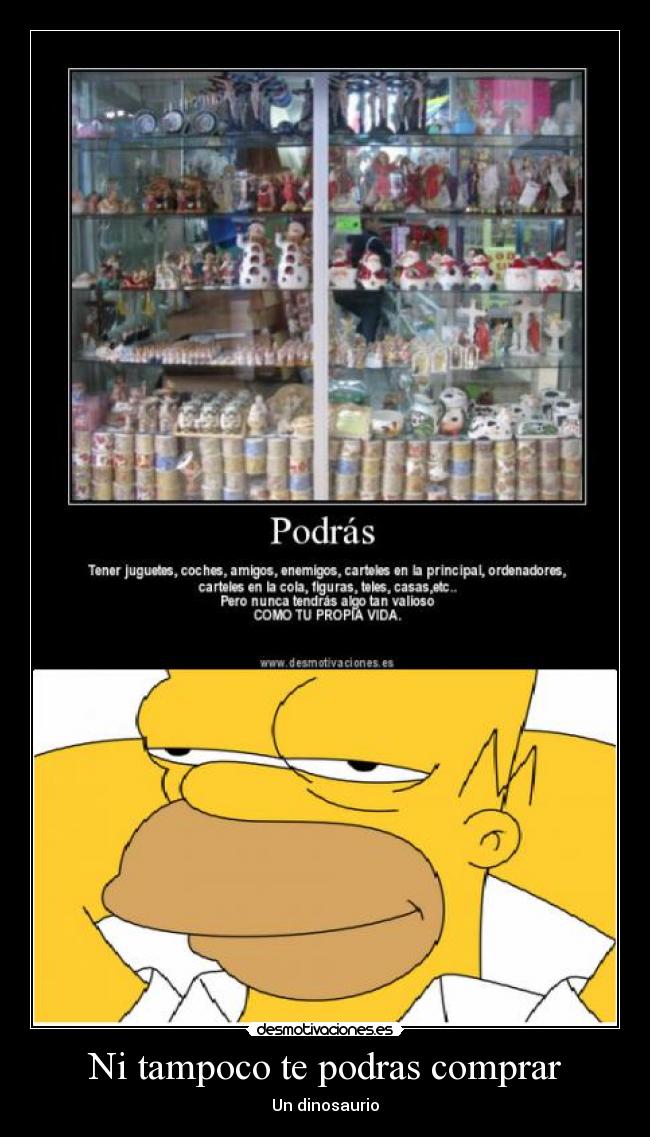 Ni tampoco te podras comprar - Un dinosaurio