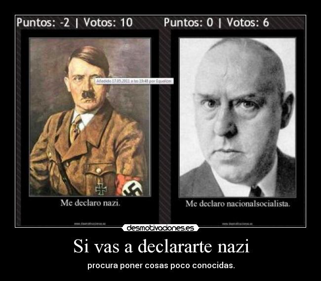 Si vas a declararte nazi - 