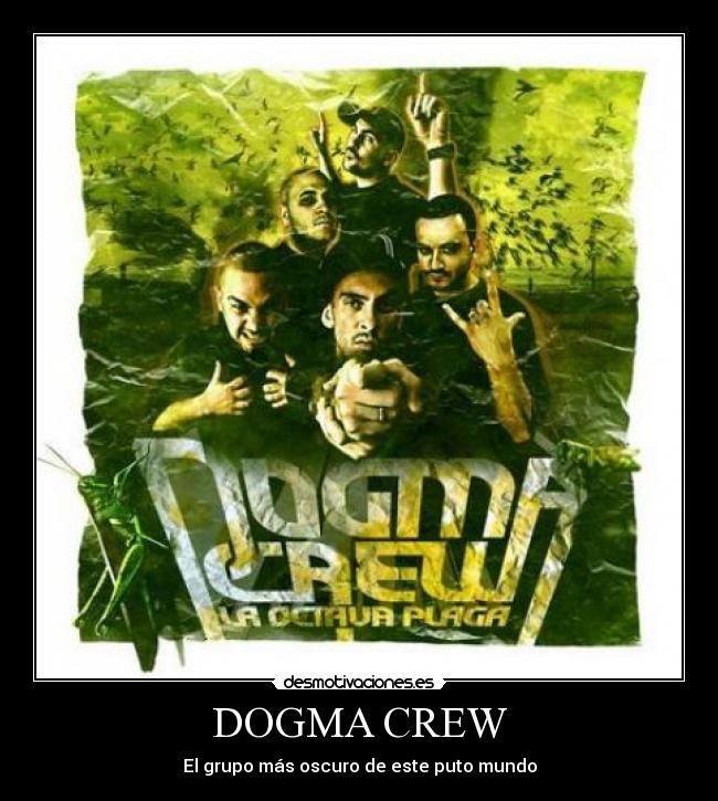 DOGMA CREW - El grupo más oscuro de este puto mundo