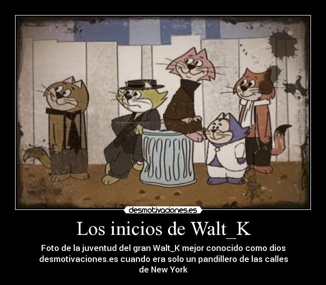 Los inicios de Walt_K - 