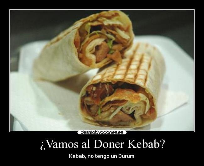 ¿Vamos al Doner Kebab? -