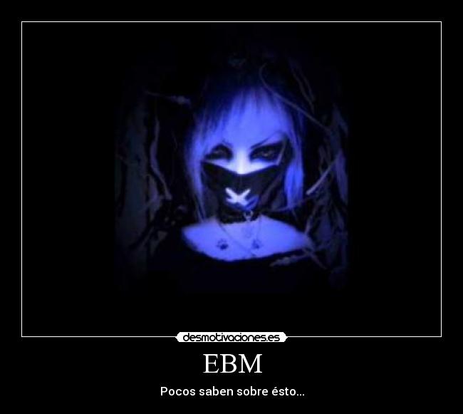 carteles ebm gothic electro dark desmotivaciones