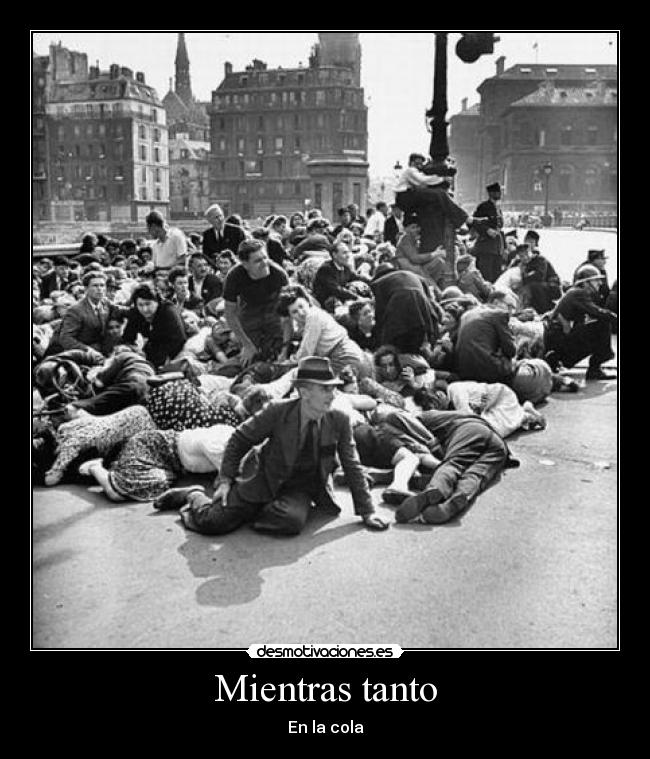 Mientras tanto - En la cola