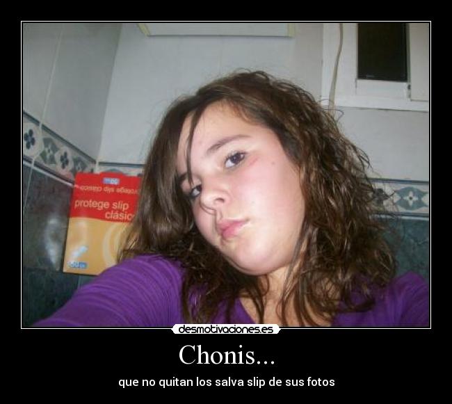 Chonis... - que no quitan los salva slip de sus fotos