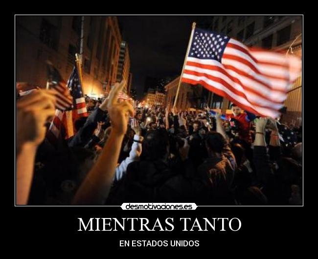 MIENTRAS TANTO - EN ESTADOS UNIDOS
