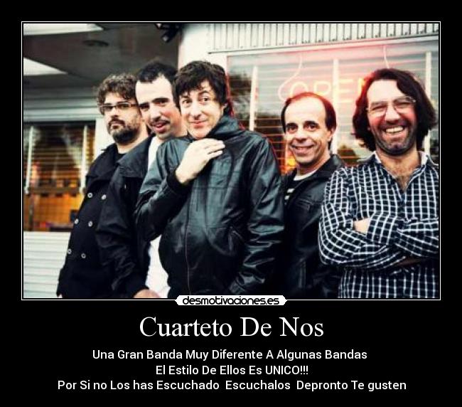 Cuarteto De Nos - Una Gran Banda Muy Diferente A Algunas Bandas 
El Estilo De Ellos Es UNICO!!!
Por Si no Los has Escuchado  Escuchalos  Depronto Te gusten