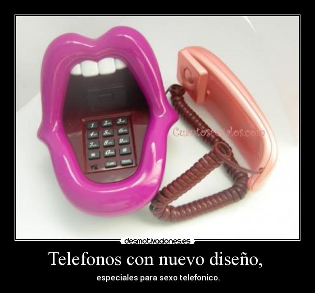 Telefonos con nuevo diseño,  - especiales para sexo telefonico.