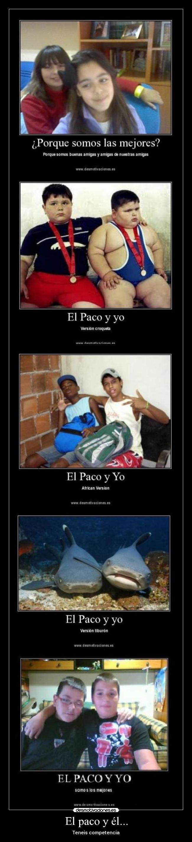 El paco y él... - Teneis competencia