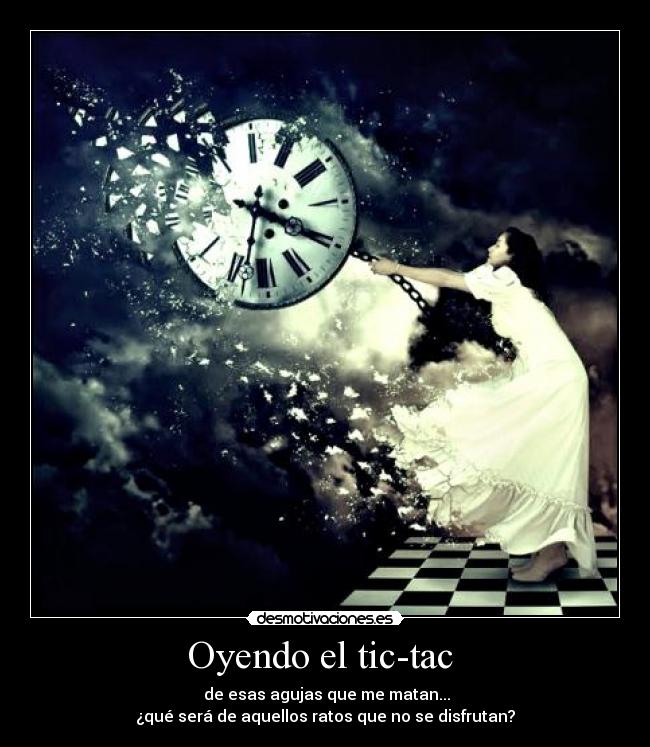 Oyendo el tic-tac  - 