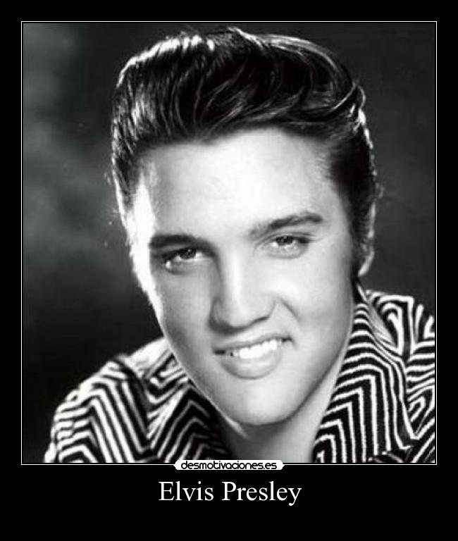 carteles elvis presley desmotivaciones
