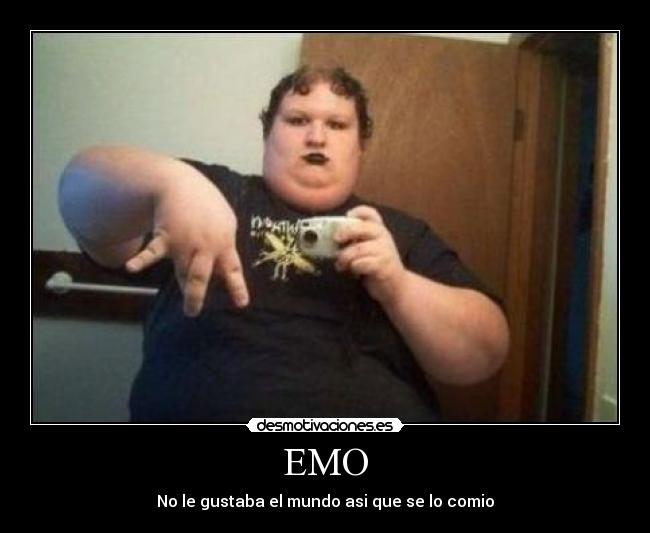 EMO - No le gustaba el mundo asi que se lo comio