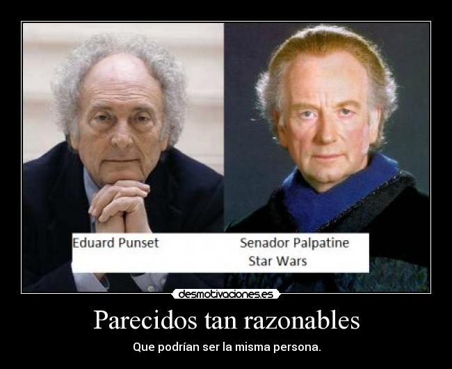 Parecidos tan razonables - Que podrían ser la misma persona.