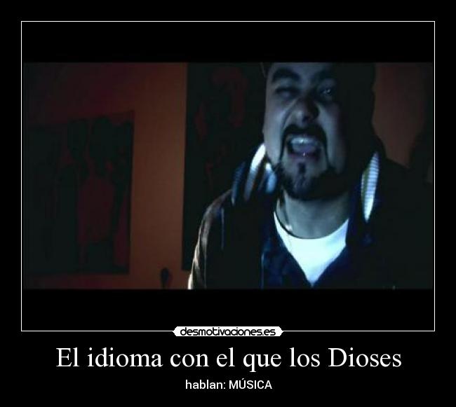 El idioma con el que los Dioses - hablan: MÚSICA