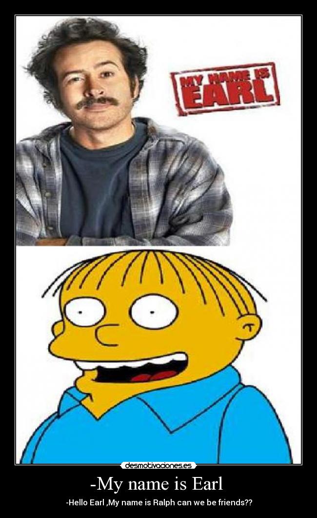 carteles -my name earl desmotivaciones