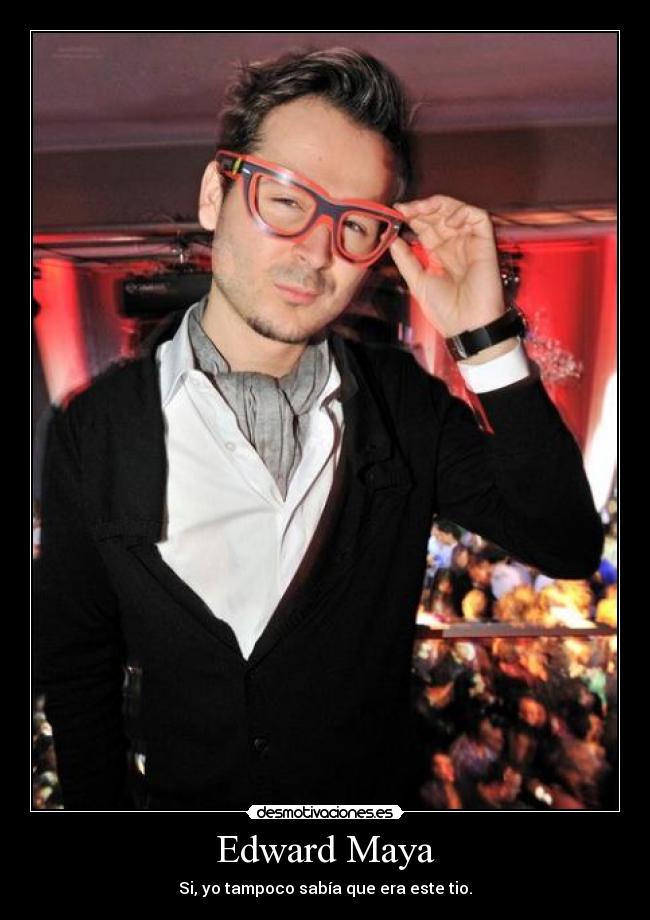 Edward Maya - Si, yo tampoco sabía que era este tio.