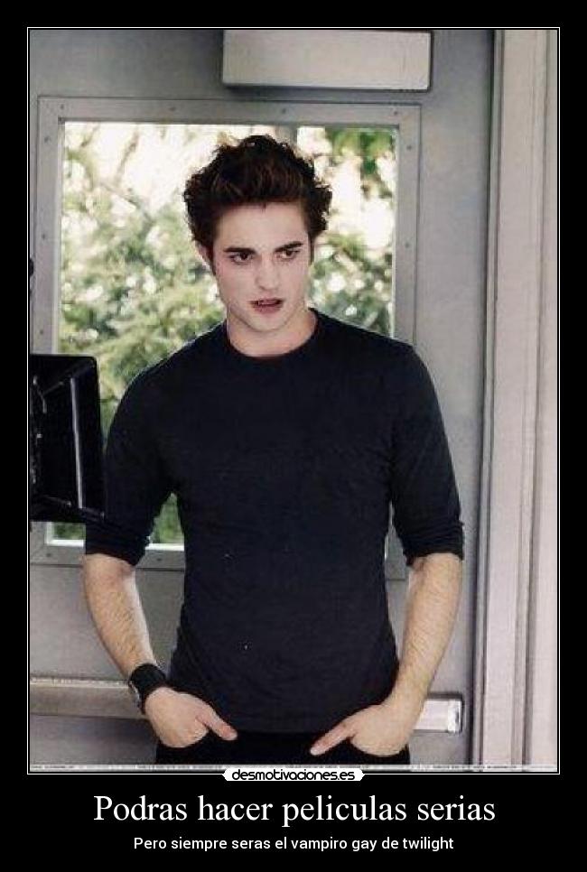 carteles edward cullen gay vampiro peliculas serias crepusculo desmotivaciones