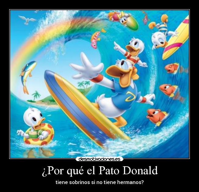 carteles por que pato donald tiene sobrinos tiene hermanos desmotivaciones