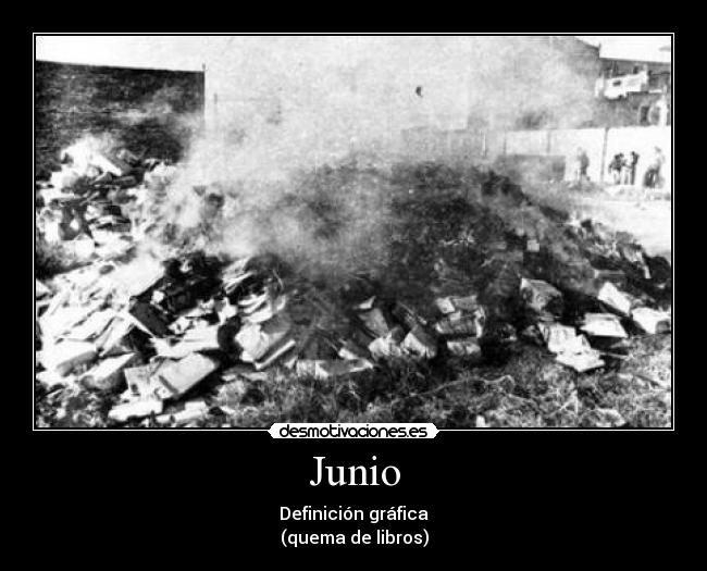 Junio - Definición gráfica
(quema de libros)